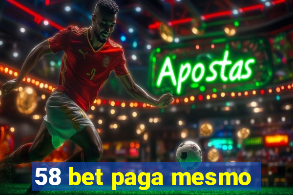 58 bet paga mesmo